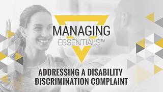 Addressing a Disability <mark>Discrimination</mark> Complaint (Managing Essentials™ Series)