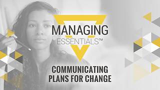 Communicating Plans for <mark>Change</mark> (Managing Essentials™ Series)