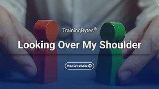 TrainingBytes® Looking Over My Shoulder