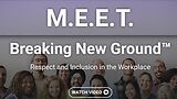 M.E.E.T.: Breaking New Ground.™ Respect and Inclusion in the Workplace